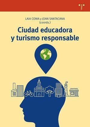 CIUDAD EDUCADORA Y TURISMO RESPONSABLE | 9788417140199 | COMA,LAIA/SANTACANA,JOAN | Libreria Geli - Librería Online de Girona - Comprar libros en catalán y castellano