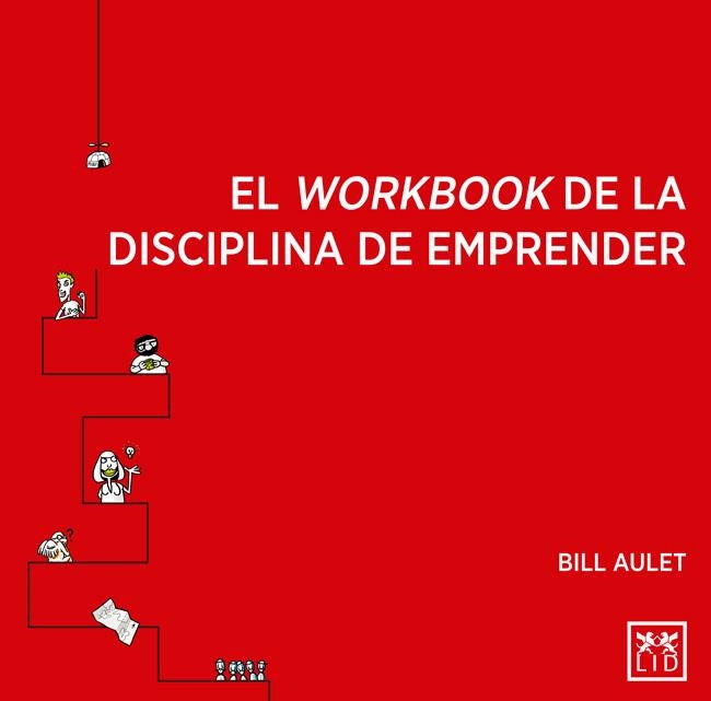 EL WORKBOOK DE LA DISCIPLINA DE EMPRENDER | 9788416624270 | AULET,BILL | Llibreria Geli - Llibreria Online de Girona - Comprar llibres en català i castellà