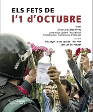 ELS FETS DE L'1 D'OCTUBRE 2017 | 9788499759265 | CAROD-ROVIRA,JOSEP-LLUÍS/BARRULL CASTELLVÍ,JAUME/GABRIEL SABATÉ, ANNA/GARCIA FÀBREGA, GEMMA/GRAUPE | Libreria Geli - Librería Online de Girona - Comprar libros en catalán y castellano