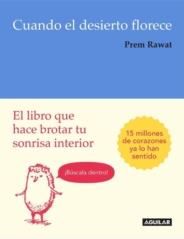 CUANDO EL DESIERTO FLORECE.EL LIBRO QUE HACE BROTAR TU SONRISA INTERIOR | 9788403516205 | RAWAT,PREM | Llibreria Geli - Llibreria Online de Girona - Comprar llibres en català i castellà