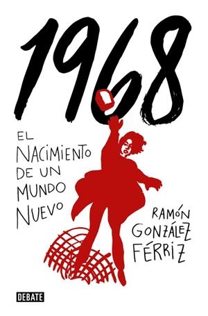 1968.EL NACIMIENTO DE UN MUNDO NUEVO | 9788499928012 | GONZÁLEZ FÉRRIZ,RAMON | Llibreria Geli - Llibreria Online de Girona - Comprar llibres en català i castellà