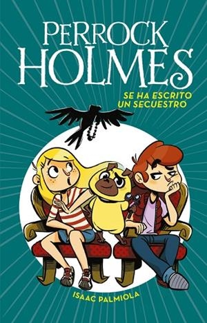 PERROCK HOLMES-7.SE HA ESCRITO UN SECUESTRO | 9788490438916 | PALMIOLA,ISAAC | Libreria Geli - Librería Online de Girona - Comprar libros en catalán y castellano