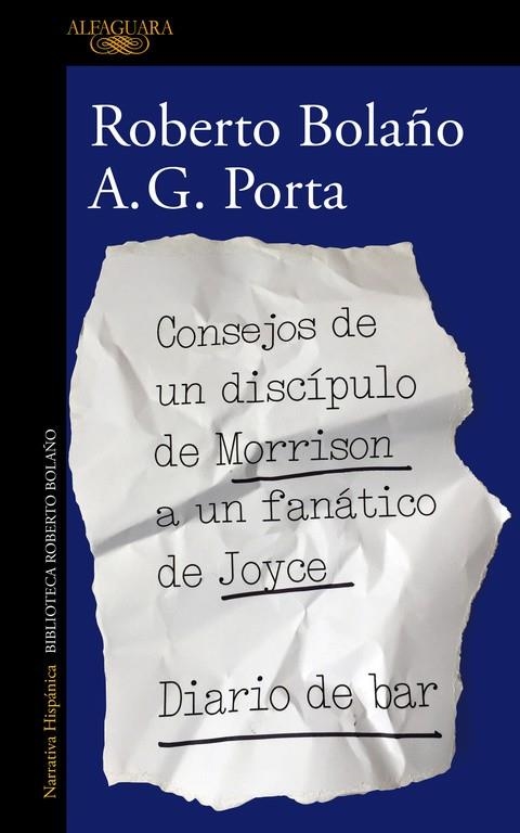 CONSEJOS DE UN DISCíPULO DE MORRISON A UN FANáTICO DE JOYCE | DIARIO DE BAR | 9788420431550 | BOLAÑO,ROBERTO/PORTA,A.G | Libreria Geli - Librería Online de Girona - Comprar libros en catalán y castellano