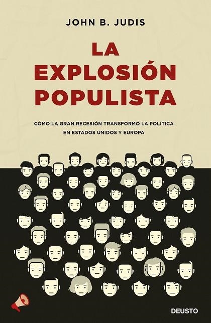 LA EXPLOSIÓN POPULISTA.CÓMO LA GRAN RECESIÓN TRANSFORMÓ LA POLÍTICA EN ESTADOS UNIDOS Y EUROPA | 9788423428748 | JUDIS,JOHN B. | Llibreria Geli - Llibreria Online de Girona - Comprar llibres en català i castellà
