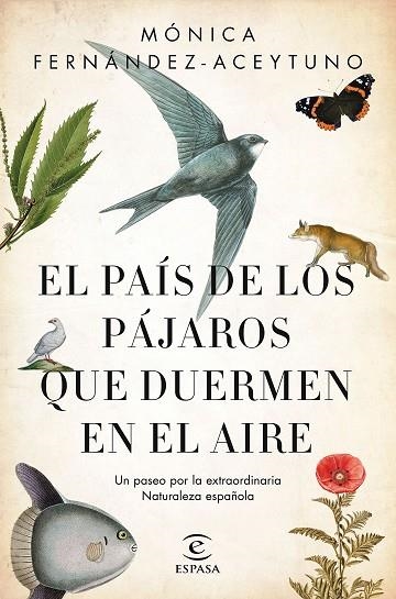 EL PAÍS DE LOS PÁJAROS QUE DUERMEN EN EL AIRE.UN PASEO POR LA EXTRAORDINARIA NATURALEZA ESPAÑOLA | 9788467051469 | FERNÁNDEZ-ACEYTUNO SAÉNZ DE SANTA MARÍA,MÓNICA | Llibreria Geli - Llibreria Online de Girona - Comprar llibres en català i castellà