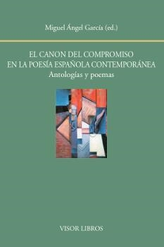 EL CANON DEL COMPROMISO EN LA POESÍA ESPAÑOLA CONTEMPORÁNEA.ANTOLOGÍAS Y POEMAS | 9788498951943 | GARCÍA,MIGUEL ÁNGEL/GARCÍA,MIGUEL ÁNGEL | Libreria Geli - Librería Online de Girona - Comprar libros en catalán y castellano