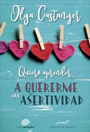 QUIERO APRENDER A QUERERME CON ASERTIVIDAD | 9788433029546 | CASTANYER MAYER-SPIESS,OLGA | Libreria Geli - Librería Online de Girona - Comprar libros en catalán y castellano