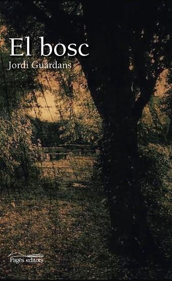 EL BOSC | 9788499759388 | GUARDANS,JORDI | Libreria Geli - Librería Online de Girona - Comprar libros en catalán y castellano