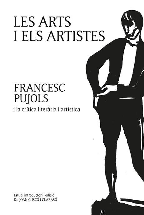 LES ARTS I ELS ARTISTES.FRANCESC PUJOLS I LA CRÍTICA LITERÀRIA I ARTÍSTICA | 9788416445233 | PUJOLS,FRANCESC | Libreria Geli - Librería Online de Girona - Comprar libros en catalán y castellano