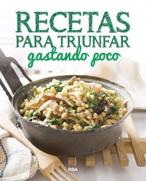 RECETAS PARA TRIUNFAR GASTANDO POCO | 9788490569733 | Libreria Geli - Librería Online de Girona - Comprar libros en catalán y castellano