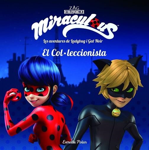 EL COL.LECCIONISTA(MIRACULOUS.LES AVENTURES DE LADYBUG I GAT NOIR) | 9788491374534 |   | Libreria Geli - Librería Online de Girona - Comprar libros en catalán y castellano