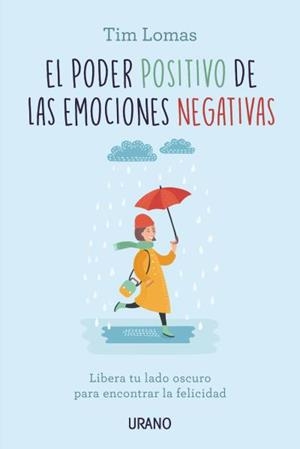 EL PODER POSITIVO DE LAS EMOCIONES NEGATIVAS | 9788416720132 | LOMAS,TIM | Libreria Geli - Librería Online de Girona - Comprar libros en catalán y castellano