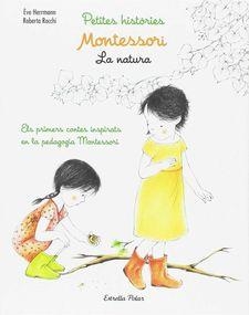 PETITES HISTÒRIES MONTESSORI.LA NATURA | 9788491372783 | HERRMANN,EVE/RICCHI,ROBERTA | Llibreria Geli - Llibreria Online de Girona - Comprar llibres en català i castellà
