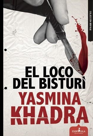 EL LOCO DEL BISTURÍ | 9788416485185 | KHADRA,YASMINA | Libreria Geli - Librería Online de Girona - Comprar libros en catalán y castellano