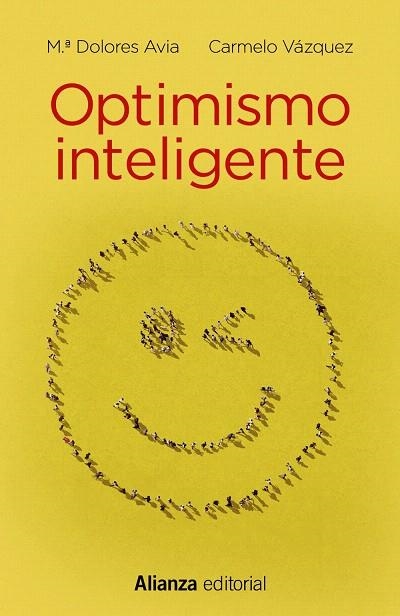 OPTIMISMO INTELIGENTE.PSICOLOGÍA DE LAS EMOCIONES POSITIVAS | 9788491049623 | AVIA,Mª DOLORES/VÁZQUEZ,CARMELO | Llibreria Geli - Llibreria Online de Girona - Comprar llibres en català i castellà