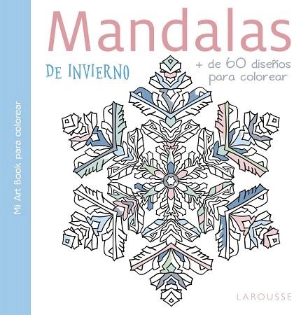 MANDALAS DE INVIERNO | 9788416984831 | LAROUSSE EDITORIAL | Libreria Geli - Librería Online de Girona - Comprar libros en catalán y castellano