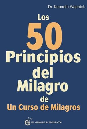 LOS 50 PRINCIPIOS DEL MILAGRO DE UN CURSO DE MILAGROS | 9788494679896 | WAPNICK,KENNETH | Llibreria Geli - Llibreria Online de Girona - Comprar llibres en català i castellà