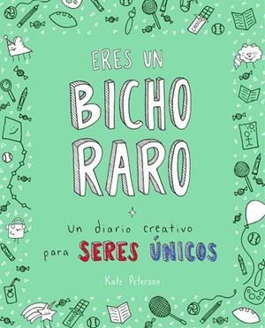 ERES UN BICHO RARO UN DIARIO CREATIVO PARA SERES ÚNICOS | 9788401020742 | PETERSON,KATE | Llibreria Geli - Llibreria Online de Girona - Comprar llibres en català i castellà