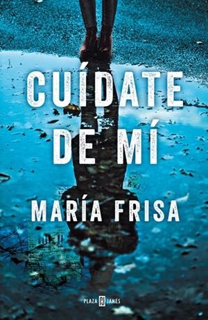 CUíDATE DE Mí | 9788401020810 | FRISA,MARIA | Llibreria Geli - Llibreria Online de Girona - Comprar llibres en català i castellà