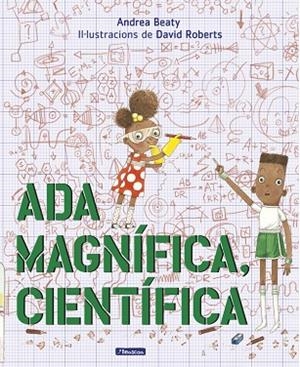 ADA MAGNÍFICA,CIENTÍFICA | 9788448849672 | BEATY,ANDREA | Llibreria Geli - Llibreria Online de Girona - Comprar llibres en català i castellà