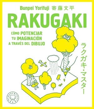 RAKUGAKI.CÓMO POTENCIAR TU IMAGINACIÓN A TRAVÉS DEL DIBUJO | 9788417059361 | YORIFUJI,BUNPEI | Libreria Geli - Librería Online de Girona - Comprar libros en catalán y castellano