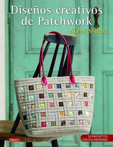 DISEñOS CREATIVOS DE PATCHWORK | 9788498745832 | SHIBATA,AKEMI | Libreria Geli - Librería Online de Girona - Comprar libros en catalán y castellano