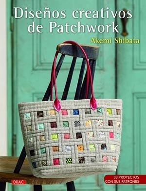 DISEñOS CREATIVOS DE PATCHWORK | 9788498745832 | SHIBATA,AKEMI | Llibreria Geli - Llibreria Online de Girona - Comprar llibres en català i castellà