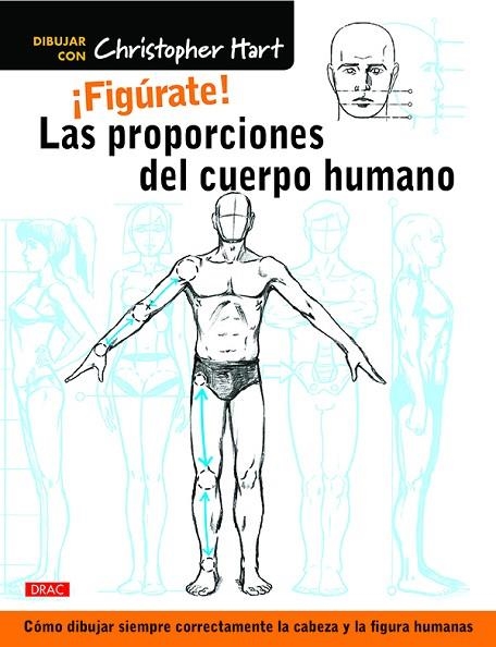 FIGÚRATE! LAS PROPORCIONES DEL CUERPO HUMANO | 9788498745849 | HART,CHRISTOPHER | Libreria Geli - Librería Online de Girona - Comprar libros en catalán y castellano