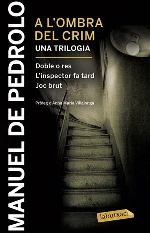 A L'OMBRA DEL CRIM.UNA TRILOGIA(DOBLE O RES/L'INSPECTOR FA TARD/JOC BRUT) | 9788417031404 | PEDROLO,MANUEL DE | Libreria Geli - Librería Online de Girona - Comprar libros en catalán y castellano