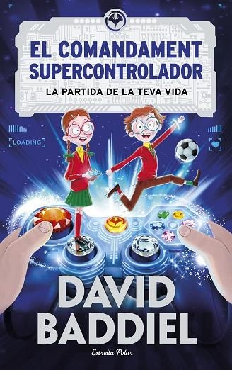 EL COMANDAMENT SUPERCONTROLADOR.LA PARTIDA DE LA TEVA VIDA | 9788491374701 | BADDIEL,DAVID | Libreria Geli - Librería Online de Girona - Comprar libros en catalán y castellano