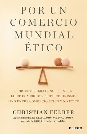 POR UN COMERCIO MUNDIAL ÉTICO | 9788423429103 | FELBER,CHRISTIAN | Llibreria Geli - Llibreria Online de Girona - Comprar llibres en català i castellà