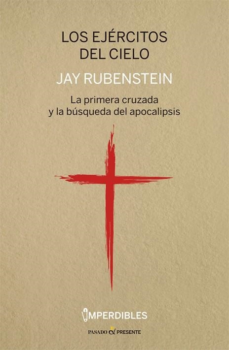 LOS EJÉRCITOS DEL CIELO.LA PRIMERA CRUZADA Y LA BÚSQUEDA DEL APOCALIPSIS | 9788494769481 | RUBENSTEIN,JAY | Libreria Geli - Librería Online de Girona - Comprar libros en catalán y castellano