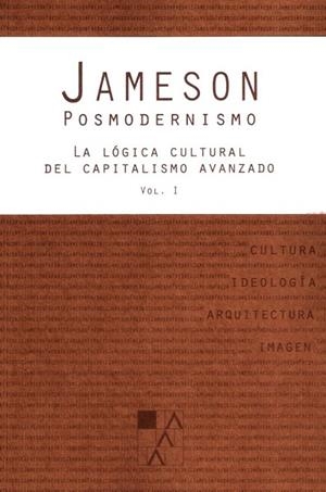 POSMODERNISMO.LA LÓGICA CULTURAL DEL CAPITALISMO AVANZADO-1 | 9789508892348 | JAMESON,FREDERIC | Libreria Geli - Librería Online de Girona - Comprar libros en catalán y castellano