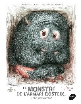 EL MONSTRE DE L'ARMARI EXISTEIX... I T'HO DEMOSTRARé! | 9788416844586 | DOLE,ANTOINE | Libreria Geli - Librería Online de Girona - Comprar libros en catalán y castellano