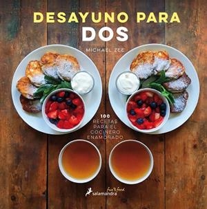 DESAYUNO PARA DOS.100 RECETAS DE UN COCINERO ENAMORADO | 9788416295111 | ZEE,MICHAEL | Libreria Geli - Librería Online de Girona - Comprar libros en catalán y castellano