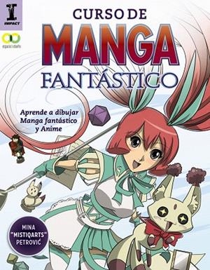 CURSO DE MANGA FANTÁSTICO.APRENDE A DIBUJAR ANIME Y MANGA | 9788441539716 | PETROVIC,MINA | Llibreria Geli - Llibreria Online de Girona - Comprar llibres en català i castellà