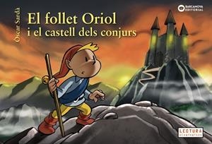 EL FOLLET ORIOL I EL CASTELL DELS CONJURS | 9788448946531 | SARDÀ,ÒSCAR | Libreria Geli - Librería Online de Girona - Comprar libros en catalán y castellano