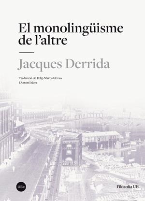 EL MONOLINGÜISME DE L'ALTRE | 9788491680284 | DERRIDA,JACQUES | Llibreria Geli - Llibreria Online de Girona - Comprar llibres en català i castellà