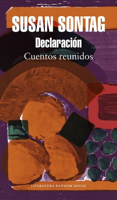 DECLARACIÓN.CUENTOS REUNIDOS | 9788439734031 | SONTAG,SUSAN | Libreria Geli - Librería Online de Girona - Comprar libros en catalán y castellano