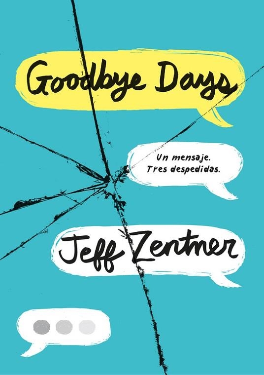 GOODBYE DAYS.UN MENSAJE,TRES DESPEDIDAS | 9788490438985 | ZENTNER,JEFF | Libreria Geli - Librería Online de Girona - Comprar libros en catalán y castellano