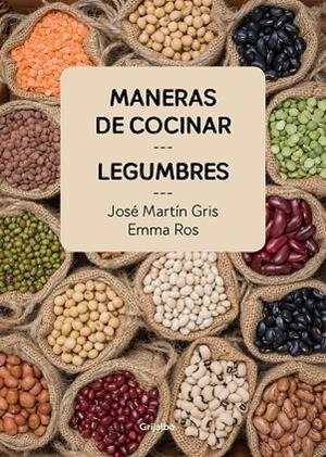 MANERAS DE COCINAR LEGUMBRES | 9788416895465 | GRIS,JOSÉ MARTÍN/ROS,EMMA | Llibreria Geli - Llibreria Online de Girona - Comprar llibres en català i castellà
