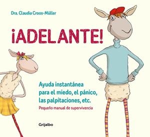 ADELANTE!AYUDA INSTANTÁNEA PARA EL MIEDO,EL PÁNICO Y LAS PALPITACIONES  | 9788416895588 | CROOS-MÜLLER,CLAUDIA | Llibreria Geli - Llibreria Online de Girona - Comprar llibres en català i castellà