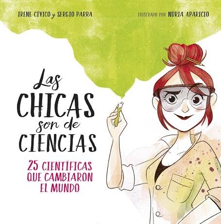 LAS CHICAS SON DE CIENCIAS.25 CIENTÍFICAS QUE CAMBIARON EL MUNDO | 9788490438824 | CÍVICO,IRENE/PARRA,SERGIO | Libreria Geli - Librería Online de Girona - Comprar libros en catalán y castellano