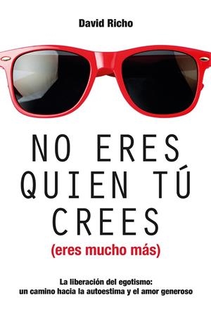 NO ERES QUIEN Tú CREES ( ERES MUCHO MáS) | 9788427140882 | RICHO,DAVID | Llibreria Geli - Llibreria Online de Girona - Comprar llibres en català i castellà