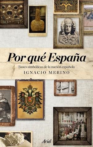 POR QUÉ ESPAÑA.BASES SIMBÓLICAS DE LA NACIÓN ESPAÑOLA | 9788434427488 | MERINO BOBILLO,IGNACIO | Llibreria Geli - Llibreria Online de Girona - Comprar llibres en català i castellà