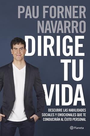 DIRIGE TU VIDA | 9788408180579 | FORNER NAVARRO,PAU | Libreria Geli - Librería Online de Girona - Comprar libros en catalán y castellano