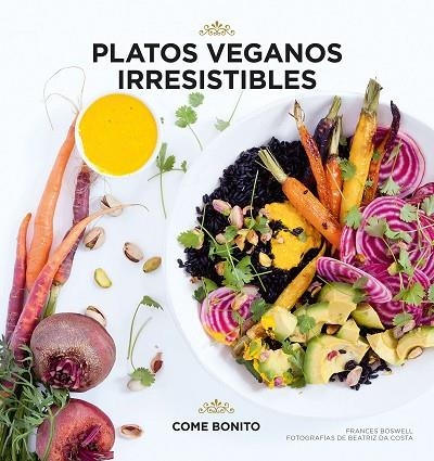 PLATOS VEGANOS IRRESISTIBLES | 9788416890477 | BOSWELL,FRANCES/DA COSTA,BEATRIZ | Libreria Geli - Librería Online de Girona - Comprar libros en catalán y castellano