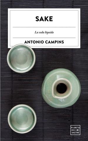SAKE.LA SEDA LIQUIDA | 9788408182030 | CAMPINS CHALER,ANTONIO | Libreria Geli - Librería Online de Girona - Comprar libros en catalán y castellano