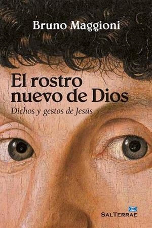 EL ROSTRO NUEVO DE DIOS.DICHOS Y GESTOS DE JESUS | 9788429321418 | MAGGIONI,BRUNO | Libreria Geli - Librería Online de Girona - Comprar libros en catalán y castellano