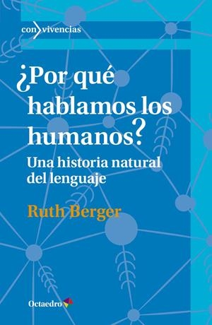 POR QUÉ HABLAMOS LOS HUMANOS? UNA HISTORIA NATURAL DEL LENGUAJE | 9788417219086 | BERGER,RUTH | Llibreria Geli - Llibreria Online de Girona - Comprar llibres en català i castellà